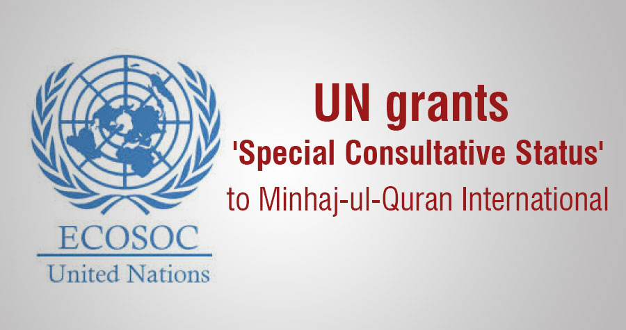 UN grants 'Special Consultative Status' to Minhaj-ul-Quran International