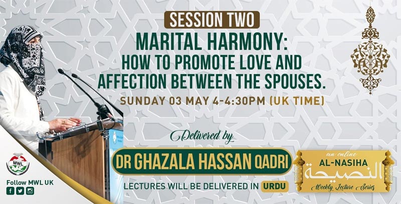 AL-Nasiha Lecture Series: Dr. Ghazala Hassan Qadri to deliver lecture on 'Marital Harmony' | Sunday, 3 May
